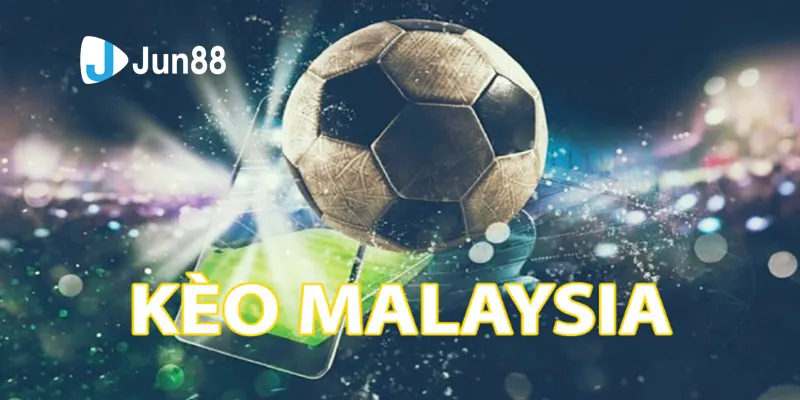 Kèo Malaysia - Hình thức cung cấp tỷ lệ odds thường gặp